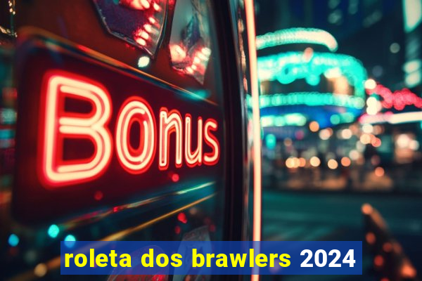 roleta dos brawlers 2024